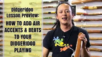 How to add air accents & beats to your didgeridoo playing - Didgeridoo Lesson Preview