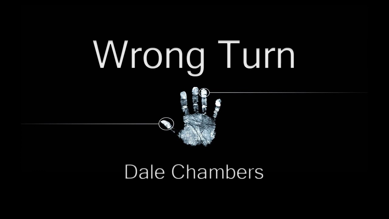 Dale Chambers - Wrong Turn | No Name