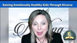 WYTV7 Raising Emotionally Healthy Kids Through Divorce