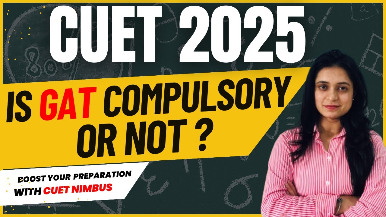 CUET 2025 | (GAT) General Aptitude Test is Compulsory or Not in CUET ...