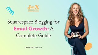 Squarespace Blogging For Email Growth A Complete Guide