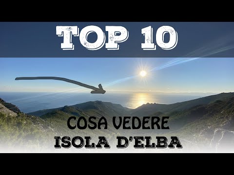 Top 10 cosa vedere sull'Isola d'Elba