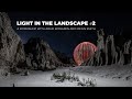 WORKSHOP - Light In The Landscape #2