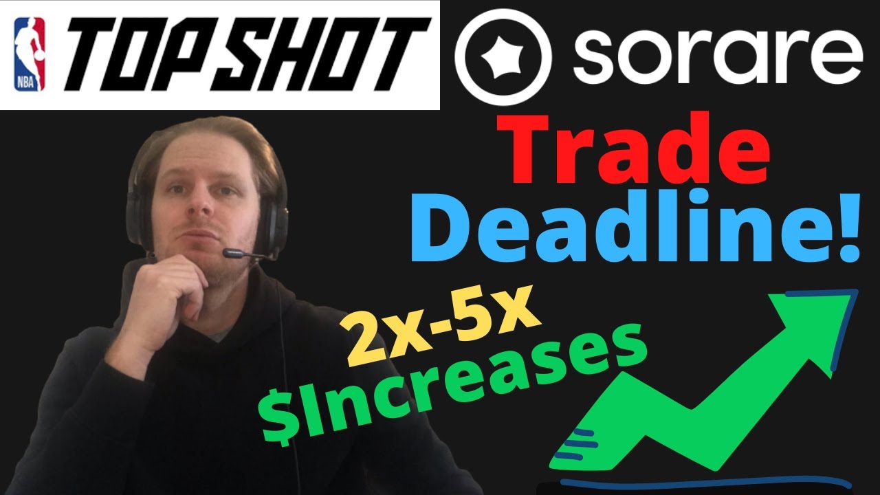 Money to be Made at the Trade Deadline?! NBA Top Shot and Sorare NBA!