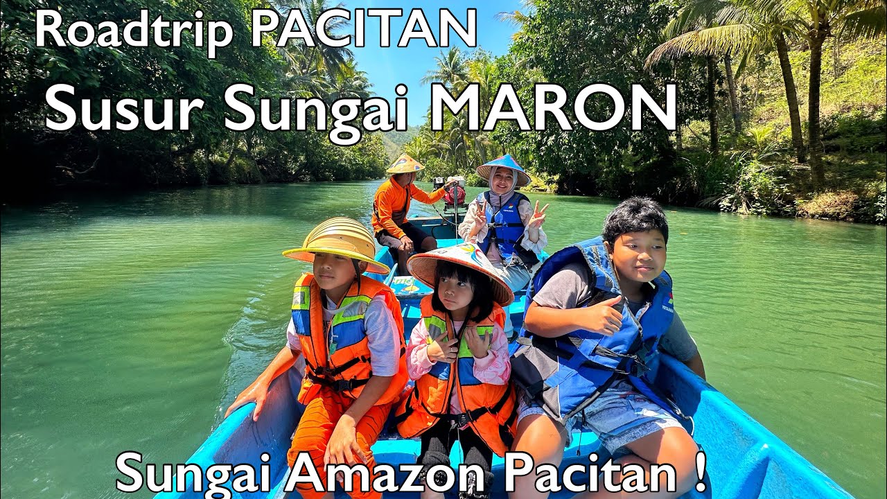 ROADTRIP – PACITAN – SUNGAI MARON | Amazon River of Pacitan
