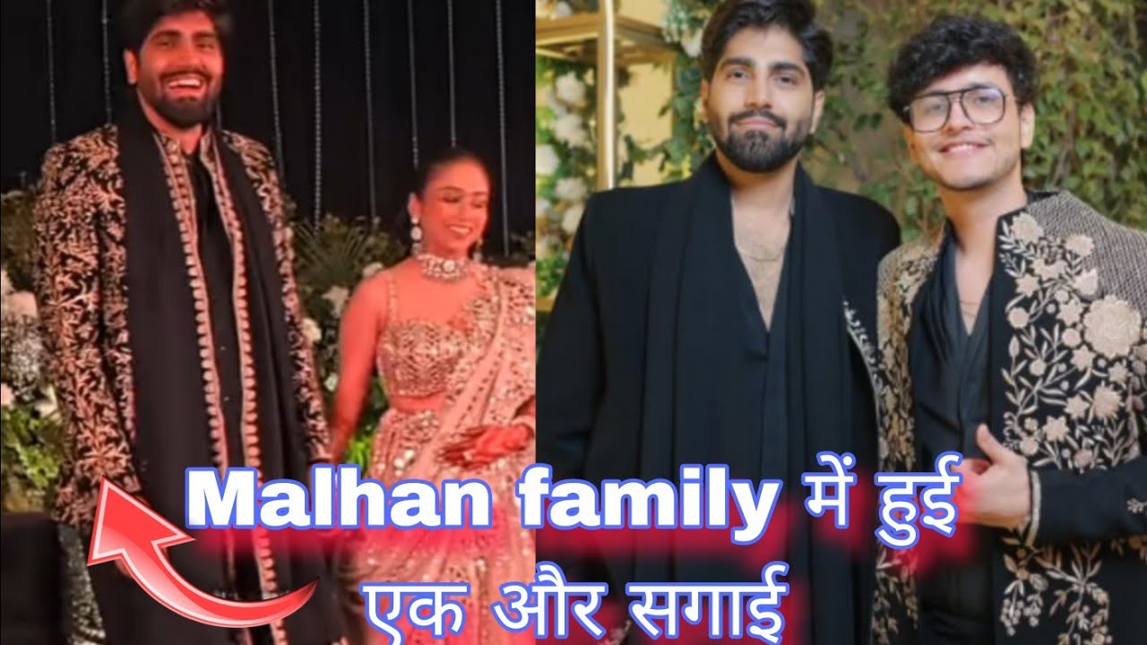 triggered insaan || Malhan family me ek aur Bete ki hui engagement ️ ...