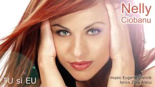 Nelly Ciobanu  - Tu și Eu !!!