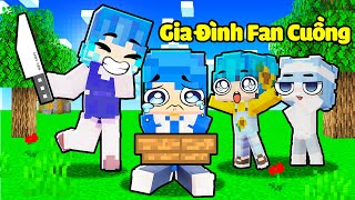 HUY NOOB 1 NGÀY Ở GIA ĐÌNH FAN CUỒNG TRONG MINECRAFT😍🔪