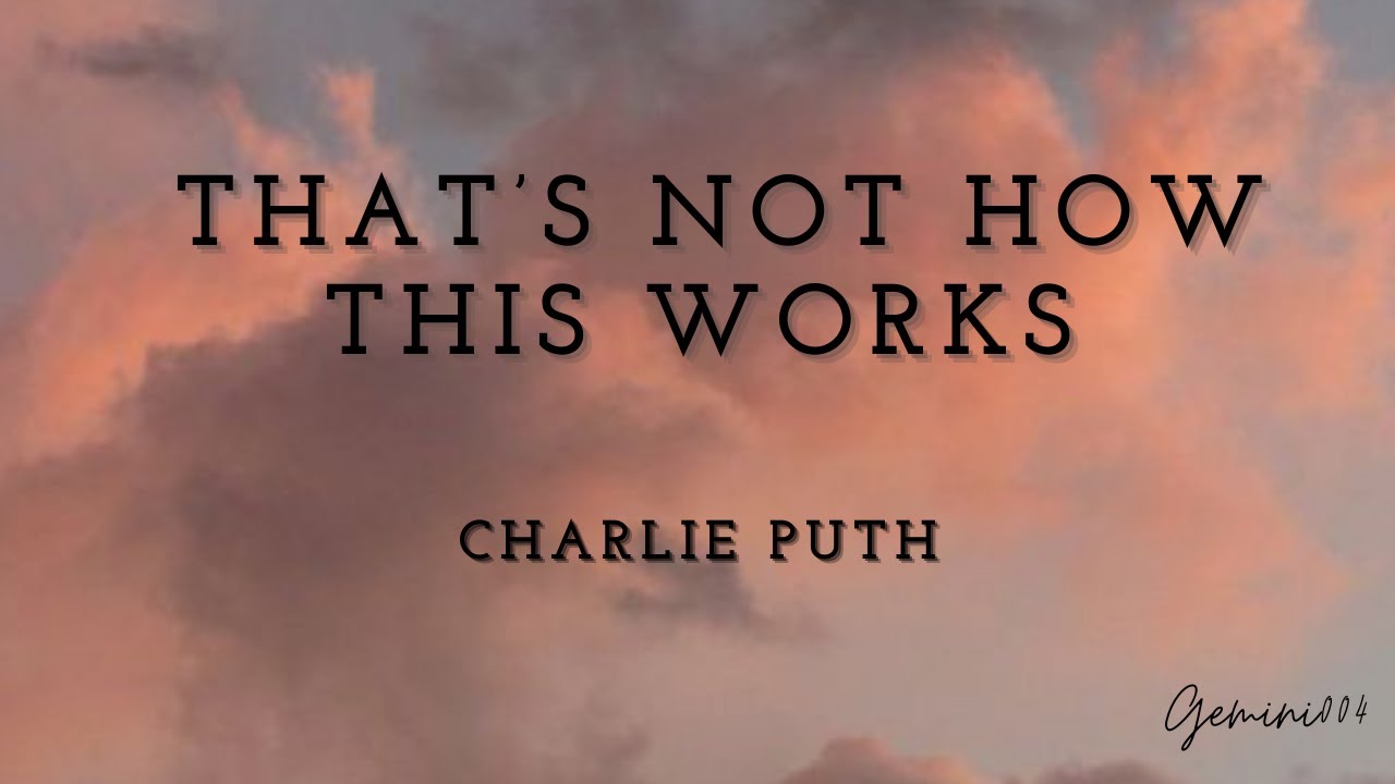 Charlie Puth - That’s Not How This Works (Lyrics) ft. Dan + Shay - YouTube