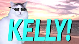 HAPPY BIRTHDAY KELLY! - EPIC CAT Happy Birthday Song