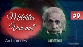Melekler Var Mı? Delil Görmemek, Olmamaya Delil Değildir.