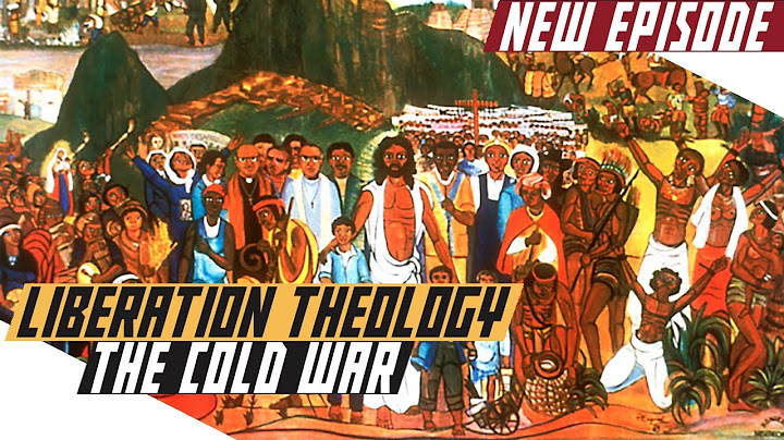 Liberation Theology   The Cold War thumbnail