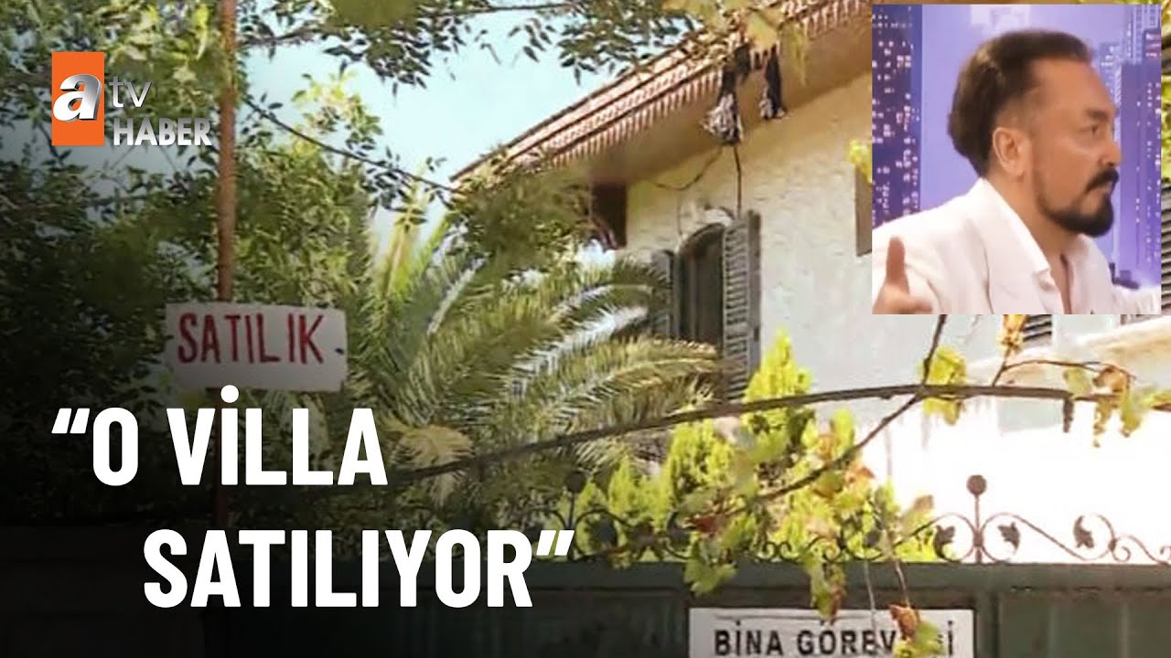 Adnan Oktar’ın suç villası satılıyor  - atv Haber 27 Temmuz 2022