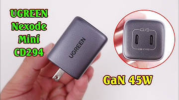 Trên Tay Củ Sạc Nhanh UGREEN Nexode Mini 45W GaN - Nhỏ Gọn Sạc Được Cả Laptop