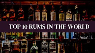 Top 10 Rums In The World For The Rum Curious