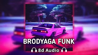 Eternxlkz - BRODYAGA FUNK | 8d Audio🎧