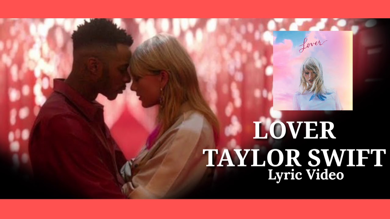 Taylor Swift Lover Lyric Video Youtube