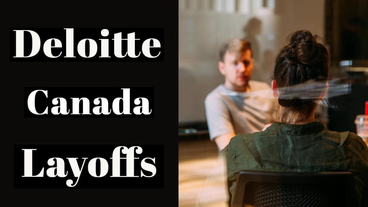 Deloitte Canada Layoffs YouTube