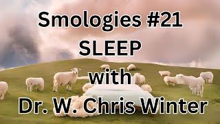 Famous Smologies #21 Audiogram: SLEEP with Dr  W  Chris Winter Wealth