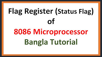 Lec: 26 | Flag Register of 8086 Microprocessor (Status Flag) | Bangla Tutorial