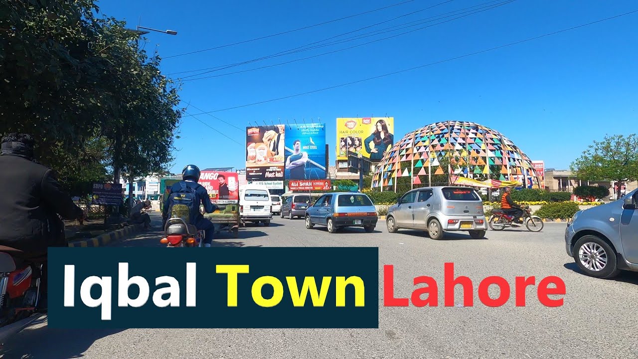 Iqbal Town Lahore in 2025 | Lahore Pakistan