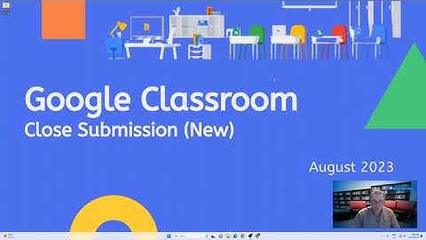 Google Classroom Close Submission