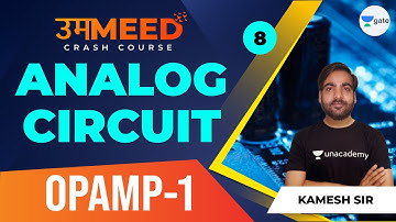 OPAMP - 1 | L:8 | Analog Circuit | GATE 2021 Ummeed Crash Course