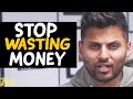 "The 5 BIG AREAS To Stop WASTING MONEY!" (Money Saving Tips) | Jay Shetty