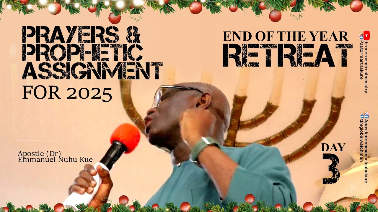 Prophetic Assignment Prayers and Prophetic Assignment into 2025 | Day 3 | End of Year ...