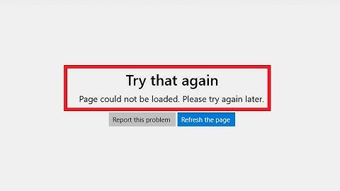 How To Fix Try That Again Page Could Not Be Loaded Please Try Again Later In Microsoft Store Windows