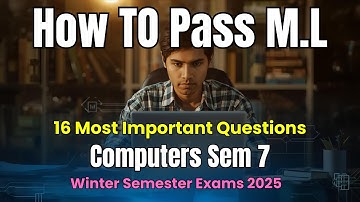 How to Pass & Score 45+ in Machine Learning (ML) Computers Sem 7 Mumbai University | MU 2025 Exams