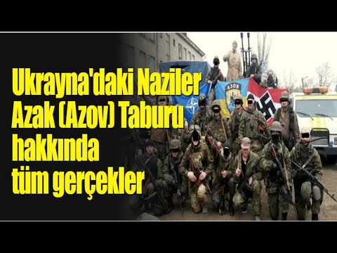 Ukrayna'daki Naziler Azak (Azov) Taburu hakkında tüm gerçekler