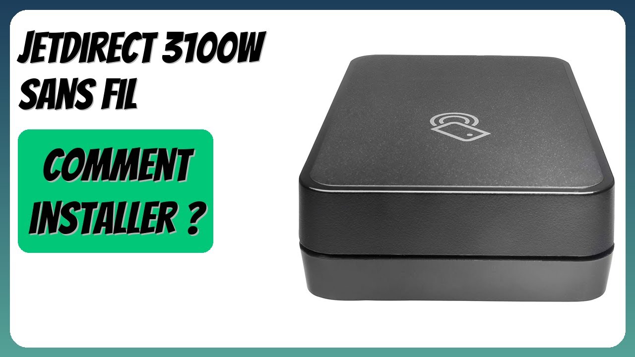 AVIS (2026): Jetdirect 3100w sans fil. DÉTAILS