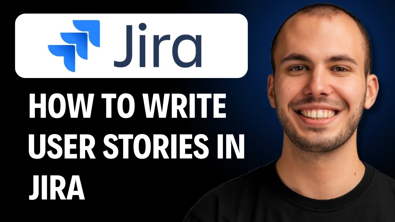 How to Write User Stories in Jira [2026 Full Guide] - YouTube
