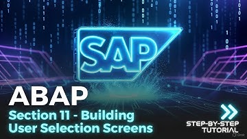 SAP ABAP Programming For Beginners - Section 11 - Building User Selection Screens