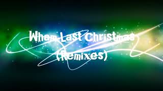 Wham Last Christmas (Remixes)
