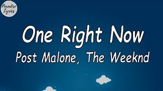 Post Malone_ The Weeknd - One Right Now (Lyrics Video)