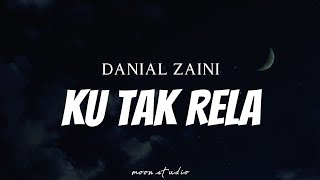 OST RYAN ARALYN DANIAL ZAINI - Ku Tak Rela ( Lyrics )