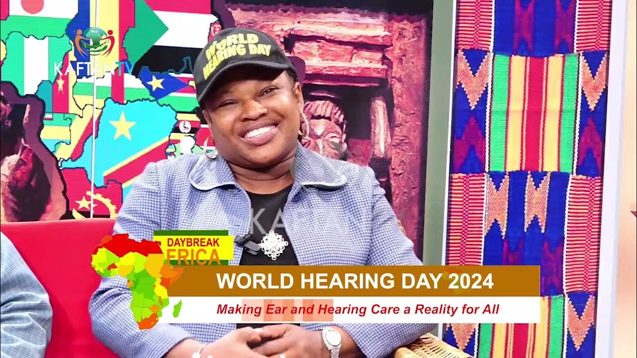 Daybreak Africa : The Importance of Ear Care as World Hearing Day 2024 is Celebrated.