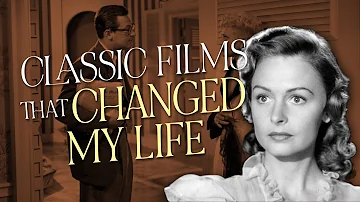 7 Classic Movies That Changed My Life