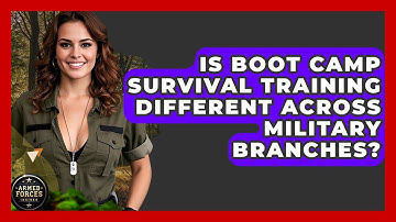 Is Boot Camp Survival Training Different Across Military Branches? | Armed Forces Insider