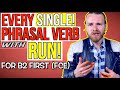EVERY Phrasal Verb with RUN - B2 First (FCE) Phrasal Verbs
