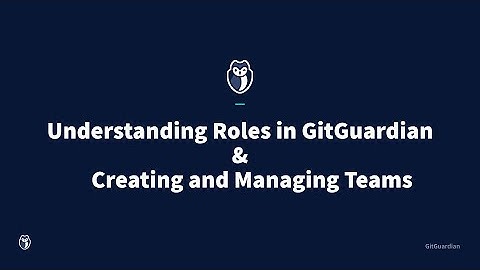 Understanding GitGuardian Roles and Teams