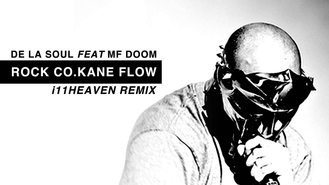 De La Soul Feat Mf Doom - Rock Co.Kane Flow (I11Heaven RMX) + Download link