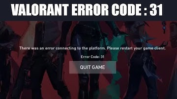 How to fix Valorant Error Code 31 | Failed to get player name information