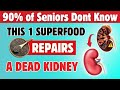 Top 3 Powerful Superfoods to Naturally Cleanse Your Kidneys &amp; Flush Out Toxins Fast | Senior Health