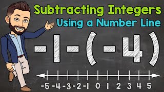 Subtracting Integers Using a Number Line | Math with Mr. J