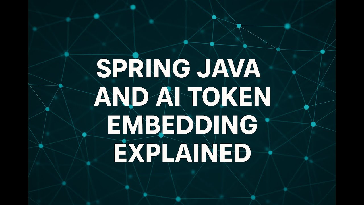 Java Spring AI Video#4 - Spring  and AI Token Embedding