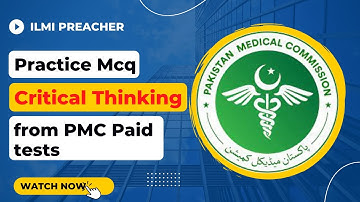 Critical Thinking Mcqs From PMC Paid Tests 1-36 ||Logical Reasoning nmdcat prep 2022|| Ilmi preacher