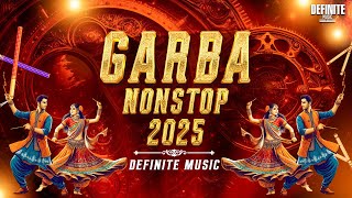 Garba Nonstop 2025 | Gujrati , Hindi | Nonstop Garba Dj Song 2025 | Dandiya 2025 | Definite Music